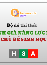 Bộ đề thi thử Đánh Giá Năng Lực HSA Chủ Đề Sinh Học Có Đáp Án